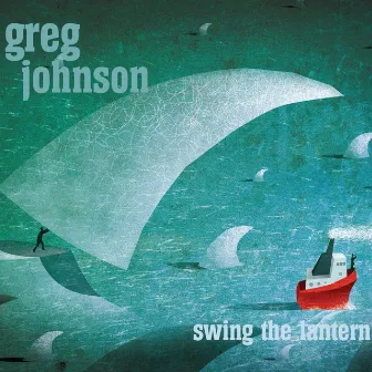 Swing the Lantern by Greg Johnson