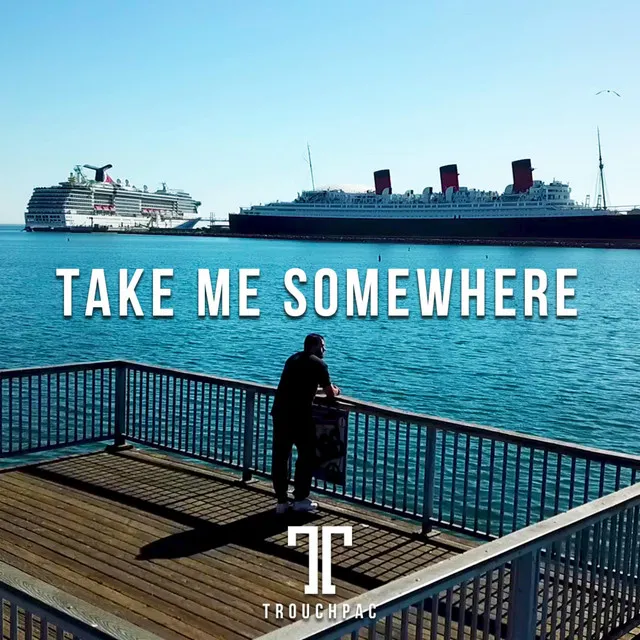 Take Me Somewhere