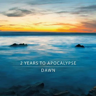 Dawn by 2 YEARS