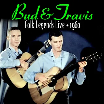 Folk Legends Live (1960) by Bud & Travis