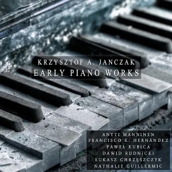 Early Piano Works by Krzysztof A. Janczak