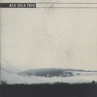 Aca Seca Trío by Aca Seca Trio