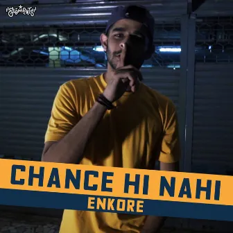 Chance Hi Nahi by Enkore