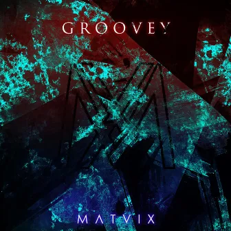 Groovey by MATVIX