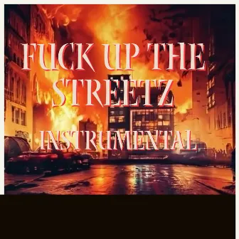 Fuck up the Streets by JKL