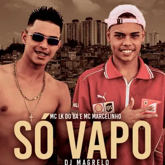 Só Vapo by MC Marcelinho