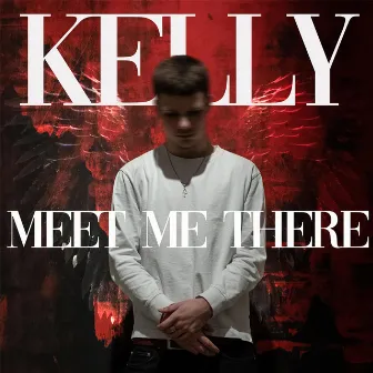 Meet Me There by Kelly