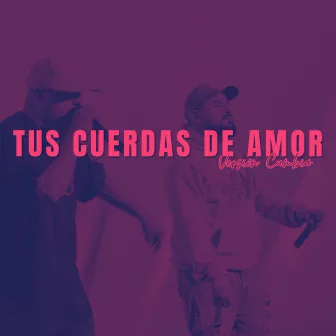 Tus Cuerdas de Amor (Cover) by Nuevas Criaturas