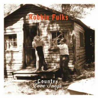 Country Love Songs by Robbie Fulks