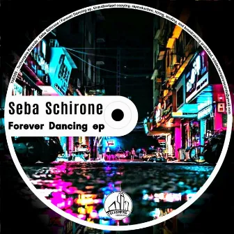 Forever Dancing ep by Seba Schirone