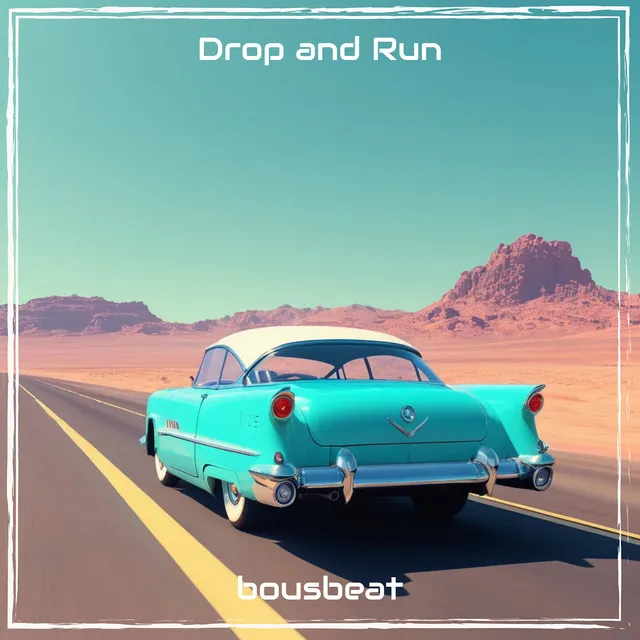 Drop and Run