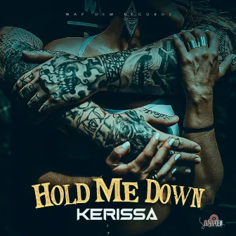 Hold Me Down by Kerissa