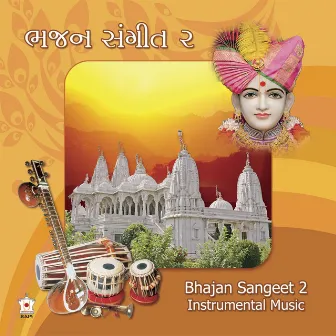 Bhajan Sangeet, Pt. 2 by Sadhus of BAPS