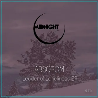 Leader of Loneliness EP by Absorom