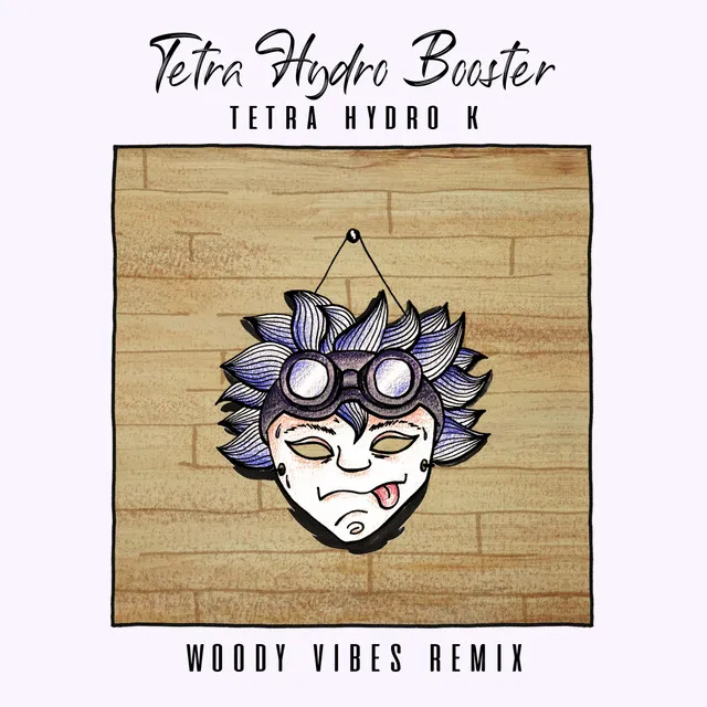 Tetra Hydro Booster - Woody Vibes Remix