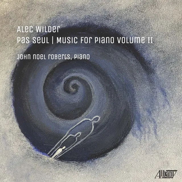 Pas Seul - Music for Piano by Alec Wilder, Vol. II