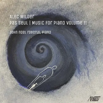 Pas Seul - Music for Piano by Alec Wilder, Vol. II by Alec Wilder