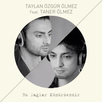 Bu Dağlar Kömürdendir by Taylan Özgür Ölmez