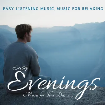 Easy Evenings (Easy Listening Music, Music For Relaxing, Music For Slow Dancing) by Gianluigi Toso