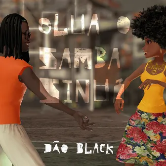 Olha o Samba, Sinhá by Dão Black