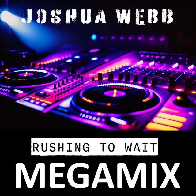 Rushing to Wait Megamix