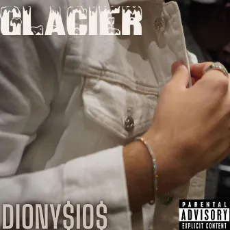 GLACIER by DIONY$iO$