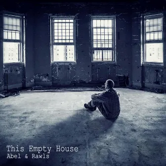 This Empty House by Abel & Rawls