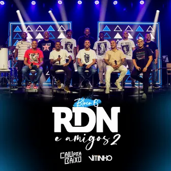 RDN e Amigos 2, Bloco 6 by RDN