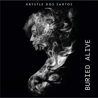 Buried Alive by Krystle Dos Santos