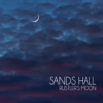 Rustler's Moon by Sands Hall