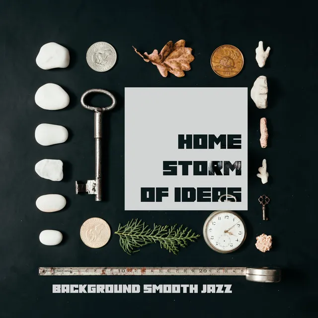 Home Storm of Ideas – Background Smooth Jazz to Work, Study, Stimulate Thinking