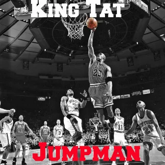 Jumpman by King Tat