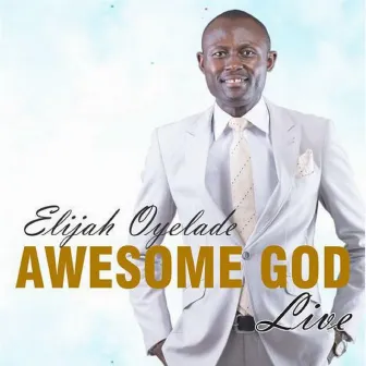 Awesome God by Elijah Oyelade