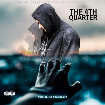 The 4th Quarter by Matic B Mobley