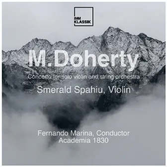 M. Doherty: Concerto for Solo Violin and String Orchestra by Smerald Spahiu