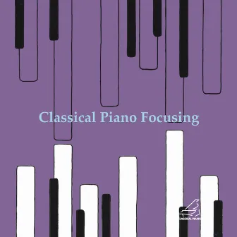 Classical Piano Focusing by Classical Piano