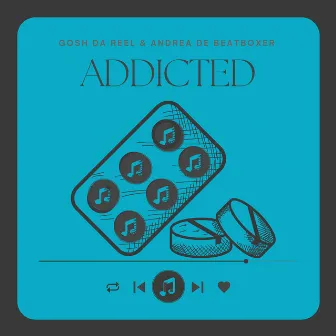 Addicted by Gosh Da Reel