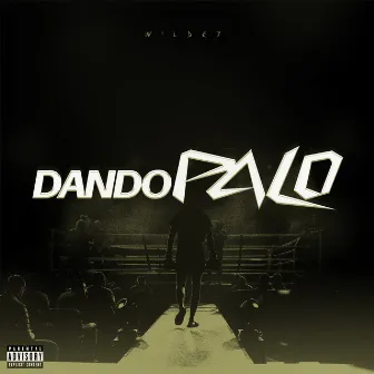 DANDO PALO by Wildey