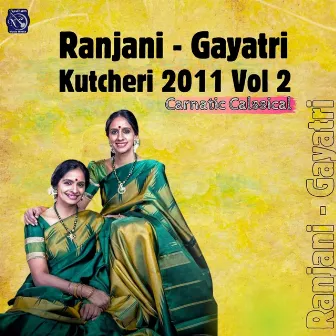 Ranjani - Gayatri Kutcheri - 2011, Vol. 2 by Swathi Thirunal