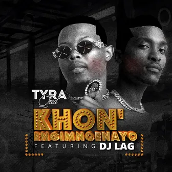 Khon' Engimnqenayo (Radio Edit) by TyraQeed