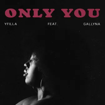 ONLY YOU by YFilla