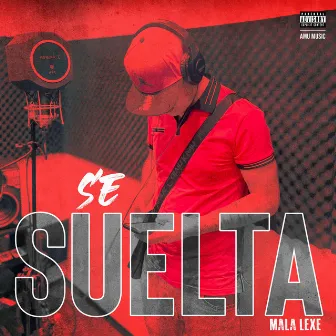 Se Suelta by Mala Lexe