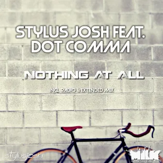 Nothing At All (feat. Dot Comma) by Stylus Josh