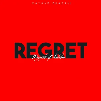 REGRET by Mayank Bhadani