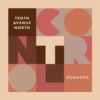 Control (Acoustic) by Tenth Avenue North