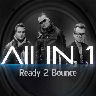 Ready To Bounce by All in 1