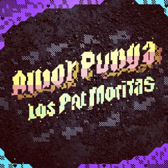 Amor Punga by Los Pat Moritas