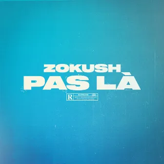 PAS LÀ by Zokush