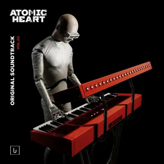 Atomic Heart, Vol.2 (Original Game Soundtrack) by Atomic Heart