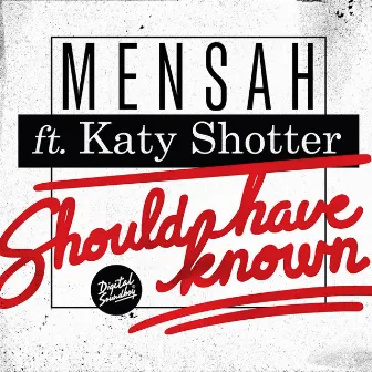 Should Have Known by Mensah